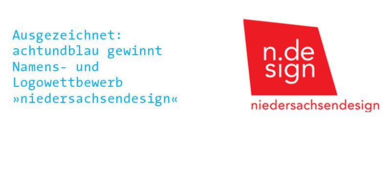 ausgezeichnet: achtundblau gewinnt Wettbewerb Â»niedersachsendesignÂ«
